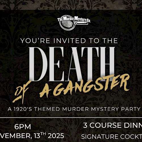 Invitation to "Death of a Gangster," a 1920s-themed murder mystery party on November 13, 2025, at 6 PM. Includes a 3-course dinner.
